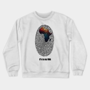 It's in my DNA Crewneck Sweatshirt